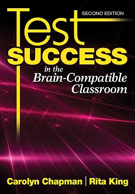 Test Success in the Brain-Compatible Classroom - Chapman, Carolyn M, and King, Rita S