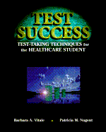 Test Success: Test-Taking Techniques for the Healthcare Student