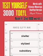 Test Yourself 3000 TOEFL Words with Chinese Meanings Shuffled Version Book II (2nd 1000 words): Practice TOEFL vocabulary for ETS TOEFL IBT official tests