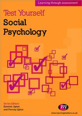 Test Yourself: Social Psychology: Learning through assessment - Upton, Penney (Editor), and Upton, Dominic (Editor)
