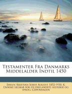 Testamenter Fra Danmarks Middelalder Indtil 1450