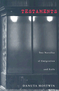 Testaments: Two Novellas of Emigration and Exile