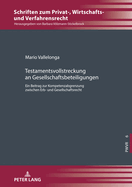 Testamentsvollstreckung an Gesellschaftsbeteiligungen: Ein Beitrag zur Kompetenzabgrenzung zwischen Erb- und Gesellschaftsrecht