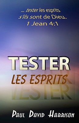 Tester Les Esprits - Berna, Marie-Francoise (Translated by), and Harrison, Joy Burns (Editor), and Harrison, Paul David