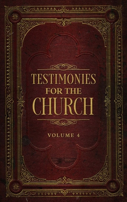 Testimonies for the Church Volume 4 - White, Ellen G