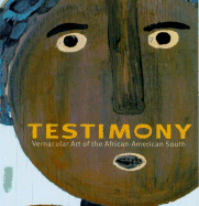 Testimony: Vernacular Art of the African-American South