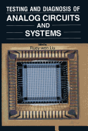 Testing and Diagnosis of Analog Circuits and Systems - Liu, Ruey-Wen