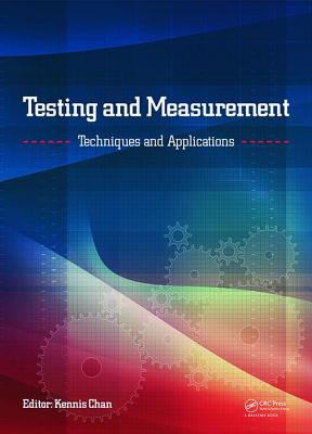 Testing and Measurement: Techniques and Applications: Proceedings of the 2015 International Conference on Testing and Measurement Techniques (TMTA 2015), 16-17 January 2015, Phuket Island, Thailand - Chan, Kennis (Editor)
