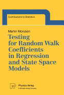 Testing for Random Walk Coefficients in Regression and State Space Models