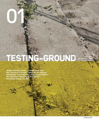 Testing-Ground: Journal of Landscape, Cities and Territories: Issue 01 - Wall, Ed, and Malaescu, Alex