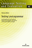Testing Lexicogrammar: An Investigation into the Construct Tested in the Language in Use? Section of the Austrian Matura in English