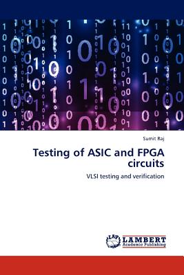 Testing of ASIC and FPGA Circuits - Raj Sumit