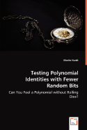 Testing Polynomial Identities with Fewer Random Bits