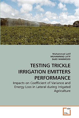 Testing Trickle Irrigation Emitters Performance - Latif, Muhammad, and Mahmood, Sajid