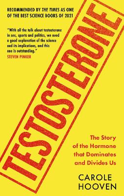 Testosterone: The Story of the Hormone that Dominates and Divides Us - Hooven, Carole, and Perry, Rachel (Read by)