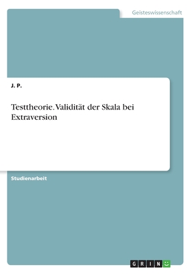 Testtheorie. Validit?t Der Skala Bei Extraversion - P, J