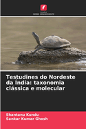 Testudines do Nordeste da ?ndia: taxonomia clssica e molecular