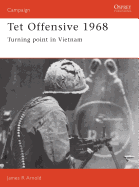 TET Offensive 1968: Turning Point in Vietnam