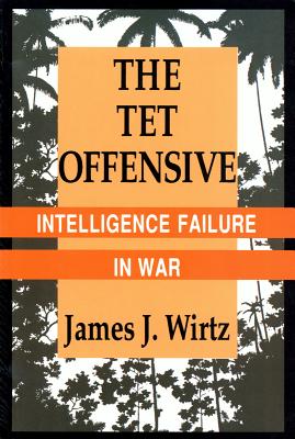 TET Offensive - Wirtz, James J