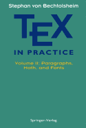 TEX in Practice: Volume II: Paragraphs, Math and Fonts