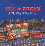 Tex & Sugar: A Big City Kitty Ditty - Newman, Johansen