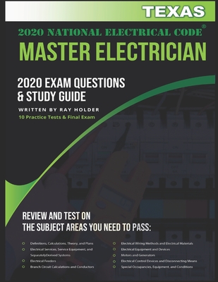 Texas 2020 Master Electrician Exam Questions and Study Guide: 400+ Questions for study on the 2020 National Electrical Code - Holder, Ray