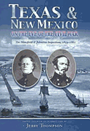 Texas and New Mexico on the Eve of the Civil War: The Mansfield and Johnston Inspections, 1859-1861 - Mansfield, Joseph K F, and Thompson, Jerry (Editor)