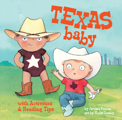 Texas Baby: A Delightful and Fun Book for Babies and Toddlers That Explores the Lone Star State. Includes Learning Activities and Reading Tips. Great Gift. - Pohlen, Jerome
