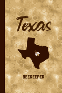 Texas Beekeeper: Beekeeping Journal Beekeeper Record Book For Bees Notebook