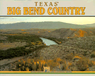 Texas Big Bend Country - Wuerthner, George, and Thompson, Mark (Editor)