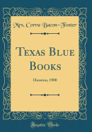 Texas Blue Books: Houston, 1900 (Classic Reprint)