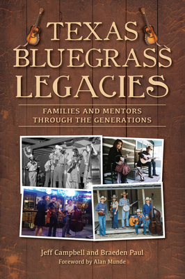 Texas Bluegrass Legacies: Families and Mentors Through the Generations - Campbell, Jeff, and Paul, Braeden