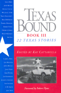 Texas Bound: 22 Texas Stories