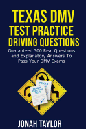 Texas DMV Permit Test Questions and Answers: Over 305 Texas DMV Test Questions and Explanatory Answers with Illustrations