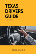 Texas Drivers Guide: A Study Manual on Getting Your Drivers License