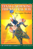 Texas Gardening the Natural Way: The Complete Handbook