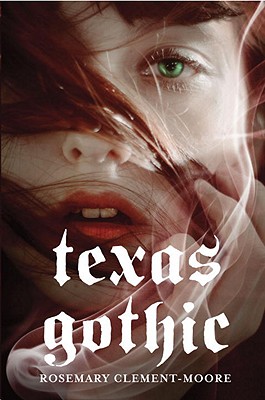 Texas Gothic - Clement-Moore, Rosemary