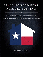 Texas Homeowners Association Law: The Essential Legal Guide for Texas Homeowners Associations and Homeowners