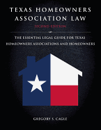 Texas Homeowners Association Law: The Essential Legal Guide for Texas Homeowners Associations and Homeowners