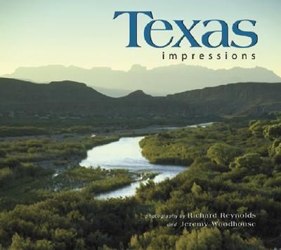 Texas Impressions - Reynolds, Richard (Photographer), and Woodhouse, Jeremy (Photographer)