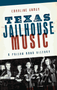 Texas Jailhouse Music: A Prison Band History