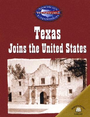 Texas Joins the United States - Steele, Christy