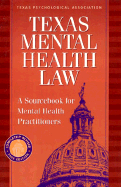 Texas Mental Health Law: a Sourcebook for Mental Health Professionals - Hays