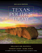 Texas Politics Today 2015-2016 Edition (Book Only) - Maxwell, William, and Crain, Ernest
