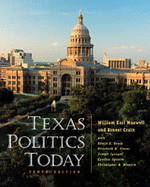 Texas Politics Today (Non-Infotrac Version) - Maxwell, William Earl, and Crain, Ernest, and Davis, Edwin S