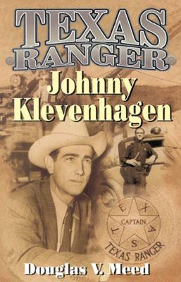 Texas Ranger Johnny Klevenhagen - Meed, Douglas V