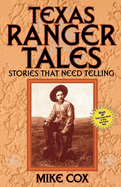 Texas Ranger Tales: Stories That Need Telling