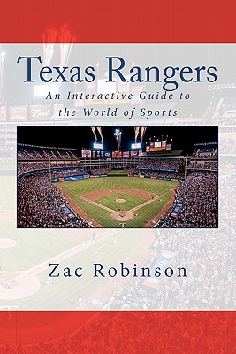 Texas Rangers: An Interactive Guide to the World of Sports - Black Mesa Publishing (Editor), and Robinson, Zac