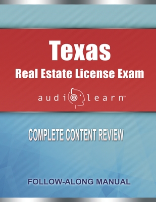 Texas Real Estate License Exam AudioLearn: Complete Audio Review for the Real Estate License Examination in Texas! - Team, Audiolearn Content