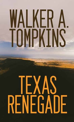 Texas Renegade - Tompkins, Walker a